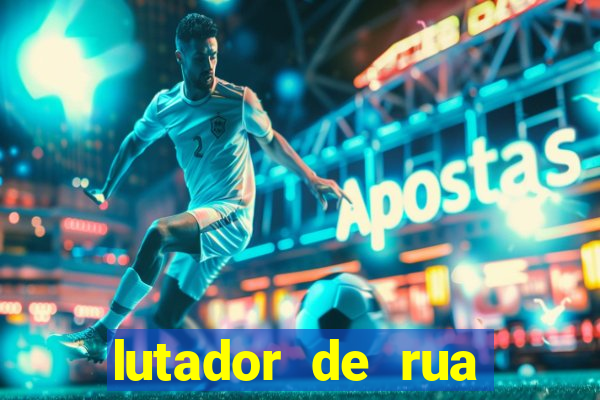 lutador de rua filme completo dublado mega filmes